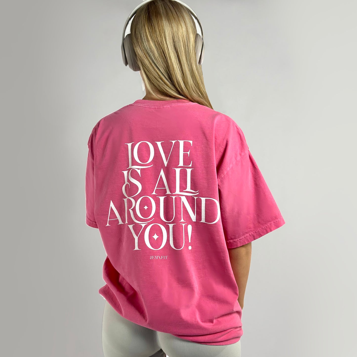 "Love Is All Around You," Affirmation T-Shirt